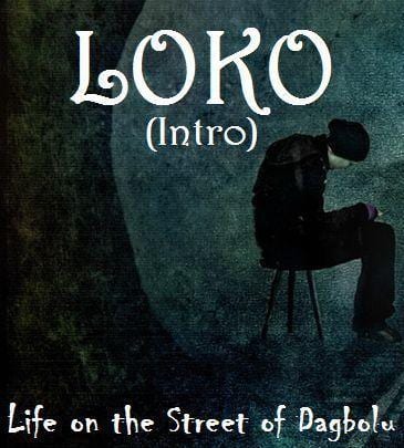 Loko: Life on the Street of Dagbolu