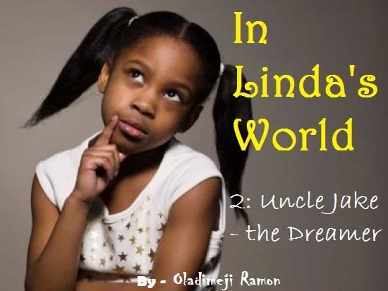 IN LINDA’S WORLD II: Uncle Jake – the Dreamer
