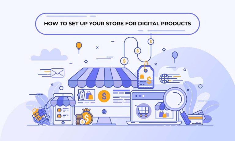 How to Set Up Your Store for Digital Products: Everything You Need to Know.