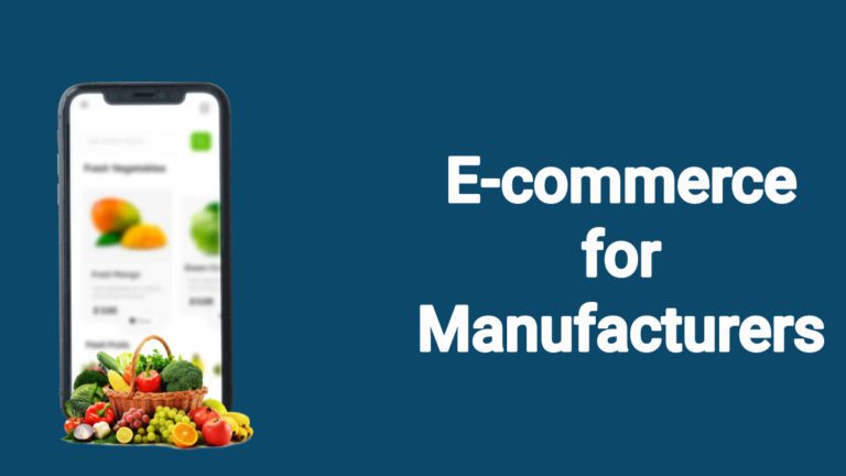 Everything You Need to Know About E-commerce for Manufacturers