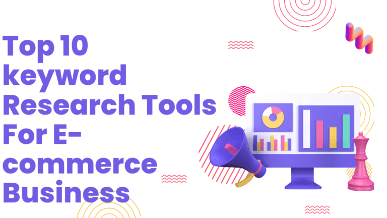 Top 10 keyword Research Tools For E-commerce Business 