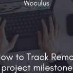 How to Track Remote project milestones
