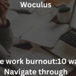 Remote work burnout:10 ways to Navigate through