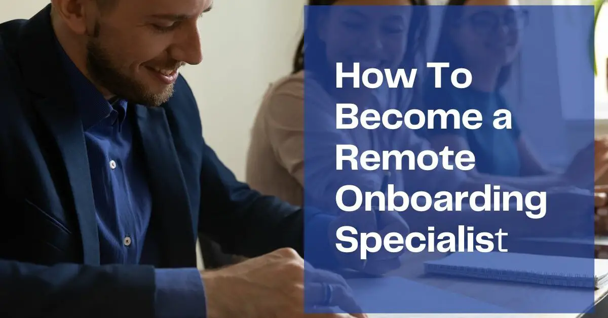 How to become a remote onboarding specialist