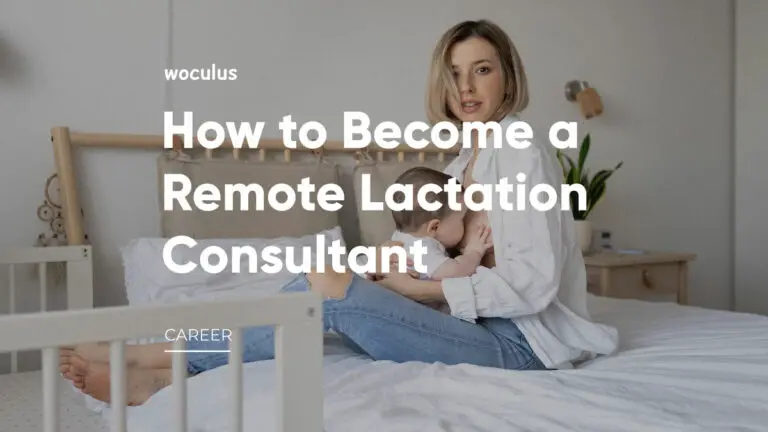 How to Become a Remote Lactation Consultant: Comprehensive Guide