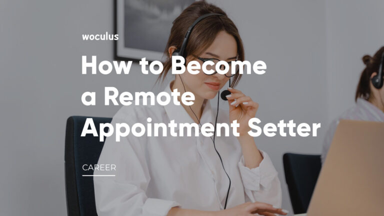 How to Become a Remote Appointment Setter: Everything You Need to Know